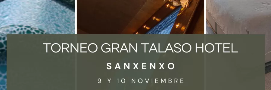 Torneo GRAN TALASO HOTEL SANXENXO